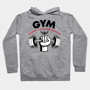 Gym: Where limits are broken Hoodie